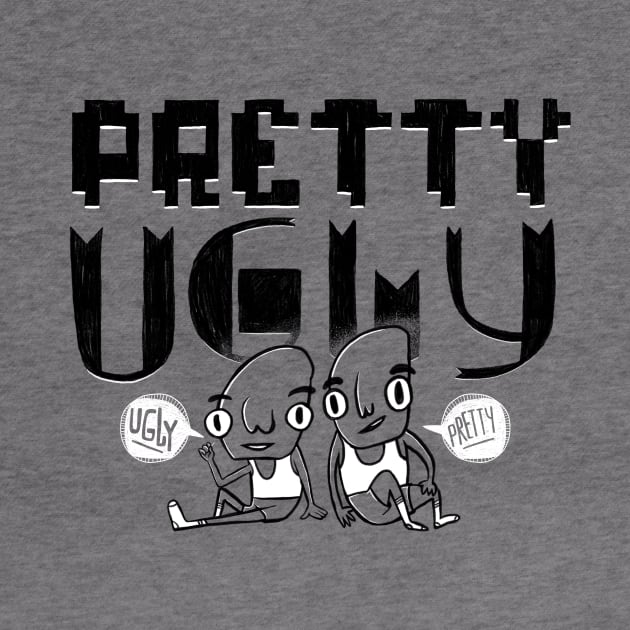 Pretty Ugly - Ugly Pretty by Moonguts